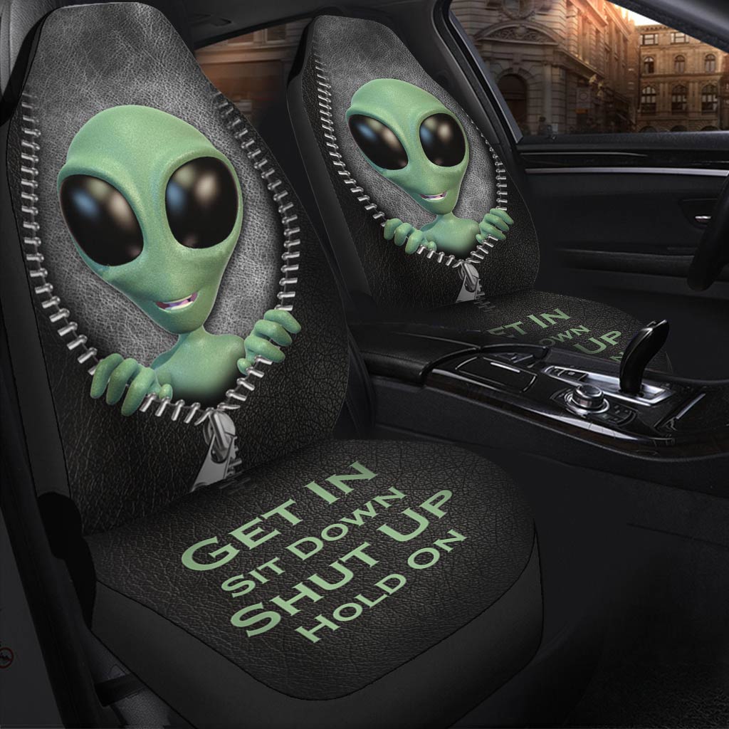 3D All Over Print Front Car Seat Cover, Get In Sit Down Shut Up Hold On, Alien Seat Covers For Auto SO0055