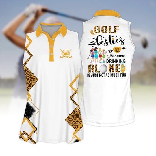 Golf Besties Because Drink Alone Quoes Is Just Not As Much Fun Short Sleeve Women Polo Shirt, Golf Team Uniform SO0712