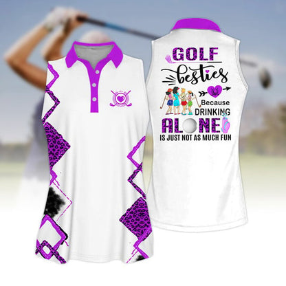 Golf Besties Because Drink Alone Quoes Is Just Not As Much Fun Short Sleeve Women Polo Shirt, Golf Team Uniform SO0712