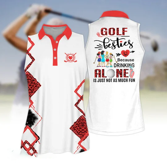 Golf Besties Because Drink Alone Quoes Is Just Not As Much Fun Short Sleeve Women Polo Shirt, Golf Team Uniform SO0712