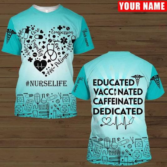 Personalized Educated Vaccinated Caffeinated Dedicated Nurse Shirt, Nurse Life All Over Print Shirt TO3228