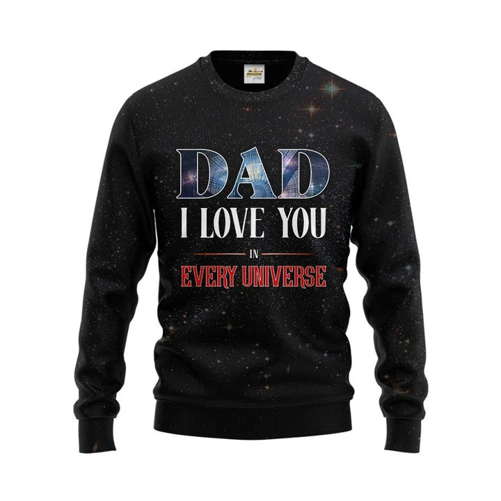 Dad I Love You In Every Universe 3D Shirt, All Over Print Hoodie For Dad Father'S Day Best Gift From Daughter, Son TO0112