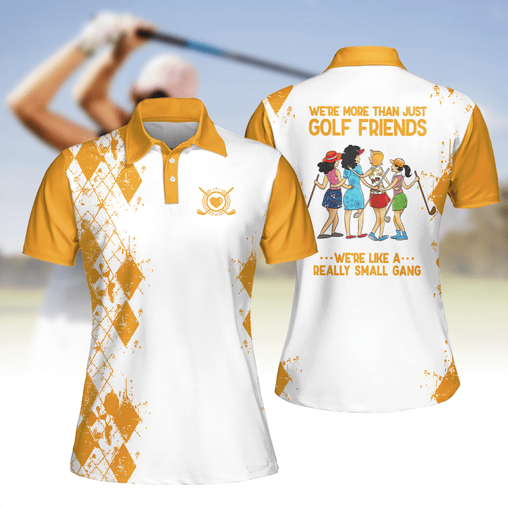 Golf Friends We're Like A Really Small Gang Shirt Multicolor Sleeve Women Polo Shirt For Ladies Golf Shirt SO0900