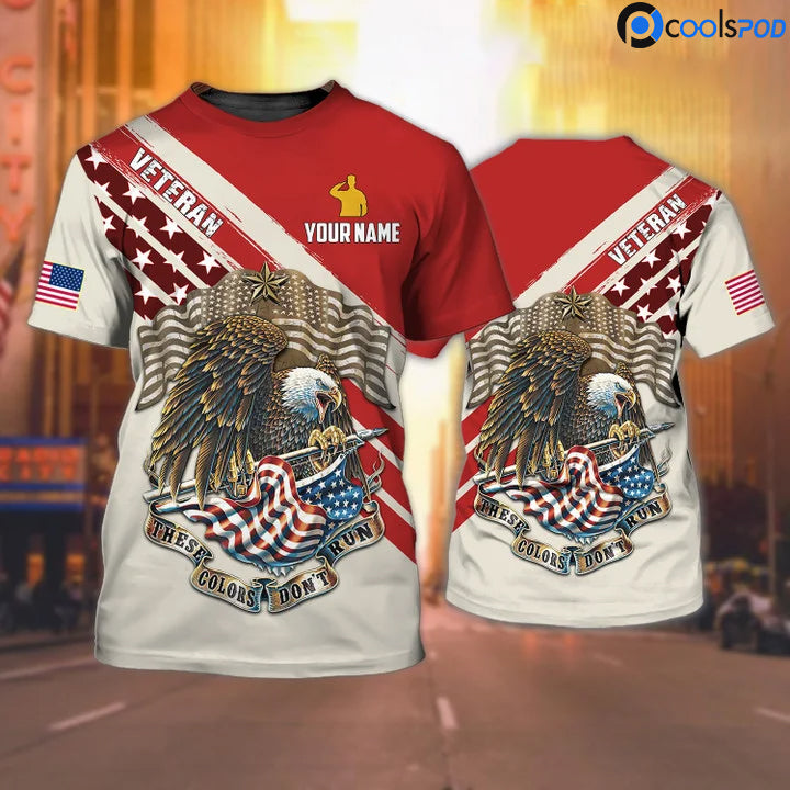 Custom 3D All Over Print US Veteran Shirt, These Colors Don't Run American Eagle Veteran Tshirt, Veteran Gift TO2618