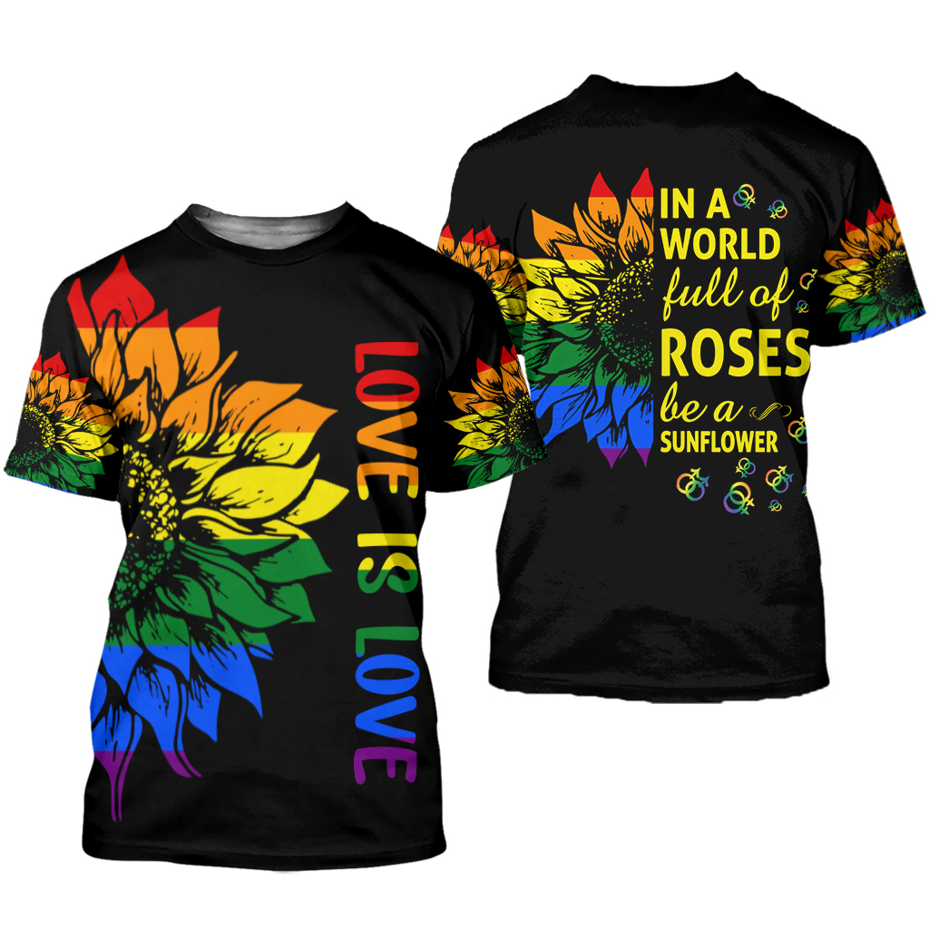 LGBT Pride Shirt In A World Full Of Rose Be A Sunflower Peace Love LGBT T Shirt Apparel Adult Full Print LO0651