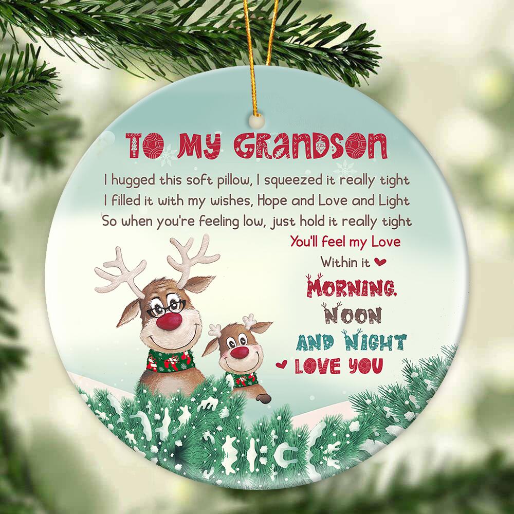 Gift For Grandson Son Christmas Ornament - You'll Feel My Love - Reindeer Ceramic Ornament SO1141