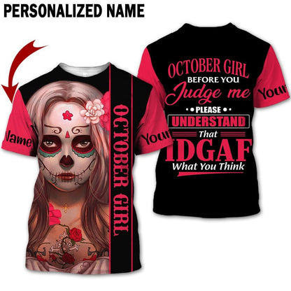 Personalized Name Birthday Outfit October Girl Sugar Skull IDGAF All Over Printed Birthday Shirt TO2812