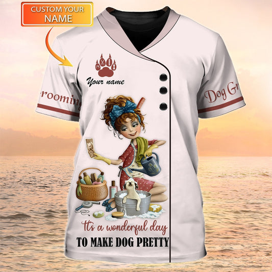 Dog Groomer T Shirts Grooming Custom Shirts It'S Wonderful Day To Make Dog Pretty TO2081