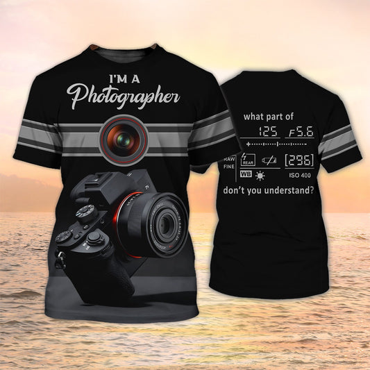 3D All Over Print Photographer Shirts I'm A Photographer Black Shirt Men Women TO2200