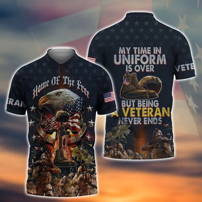 Veteran Home Of The Free Polo Shirts, Being Veteran Never End 3D Hoodie, Veteran Clothing 2022 TO2767