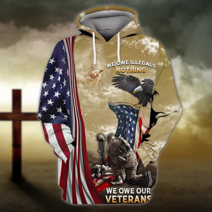 3D Veteran Shirt Men, We Owe Our Veterans Everything, Veteran Hoodie TO2756