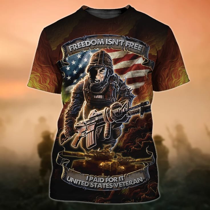 Freedom Isn'T Free United State Veteran 3D Shirt, Us Veteran Clothing, Gift To Veterans TO2771