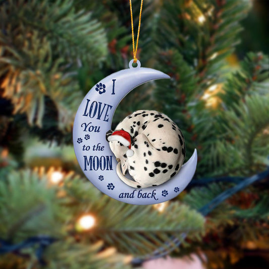 Dalmatian I Love You To The Moon And Back Christmas Ornament OO4406