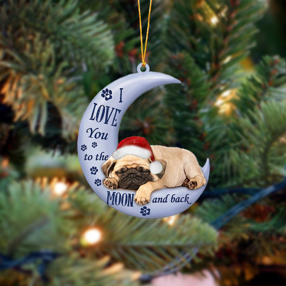 Pug I Love You To The Moon And Back Christmas Ornament OO4393