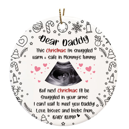 Custom Baby Ultrasound Photo Christmas Ornament, Dear Daddy From Baby Bump Xmas Ceramic Ornament SO1156