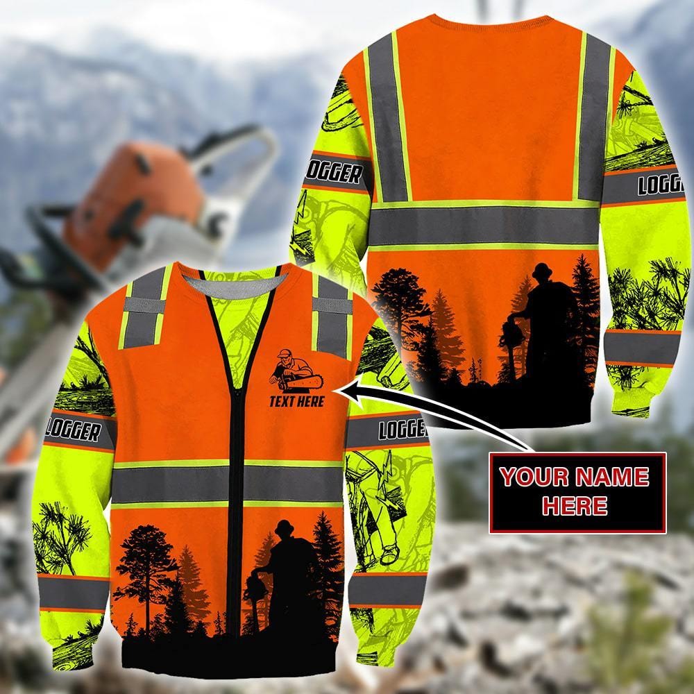 Custom Name 3D All Over Print Logger Safety Shirt Men, Logger Hoodie Outfit Hoodie Safety Sweatshirt TO2797