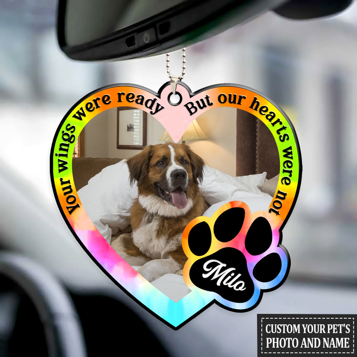 Custom Memorial Pet Car Hanging Ornament, Your Wings Were Ready But Our Hearts Were Not, Memorial Ornament OO0151