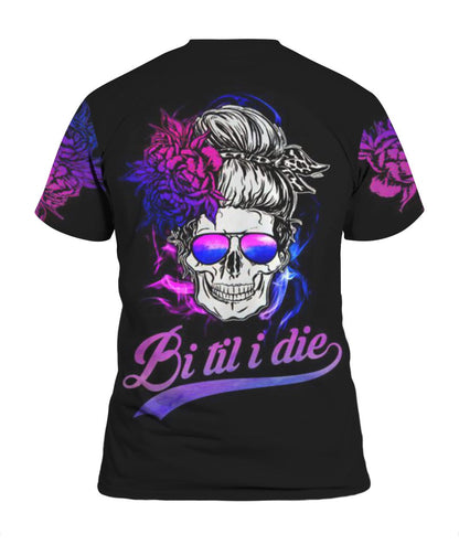 Bi Till I Die 3D Full Print Tshirt For Bisexual Friend, Bi Sexual Tee Shirt, Pride Gift For Bi LO0943