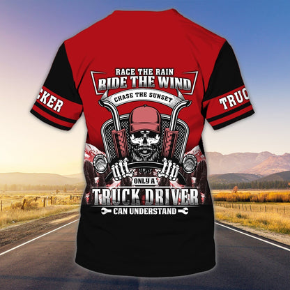 Custom Funny Trucker Shirt Only Truck Driver Can Understand 3D Tee Shirt Best Trucker Gift TO1709