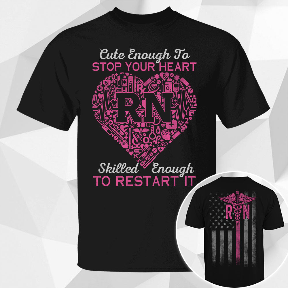 Cute Enough To Stop Your Heart Skilled Enough To Restart It Personalized Shirt Nurse TO3272