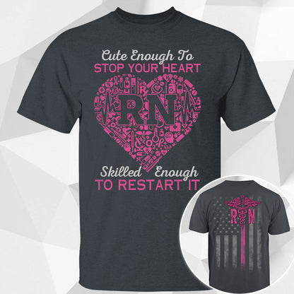 Cute Enough To Stop Your Heart Skilled Enough To Restart It Personalized Shirt Nurse TO3272