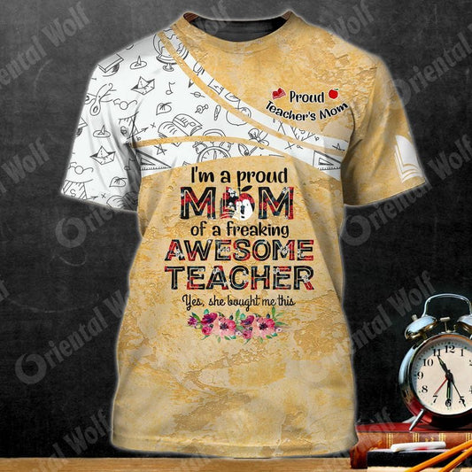 Teachers Mom Proud 3d Full Print Shirt, Awesome Teacher Shirt, Idea Gift for Teacher TO3340