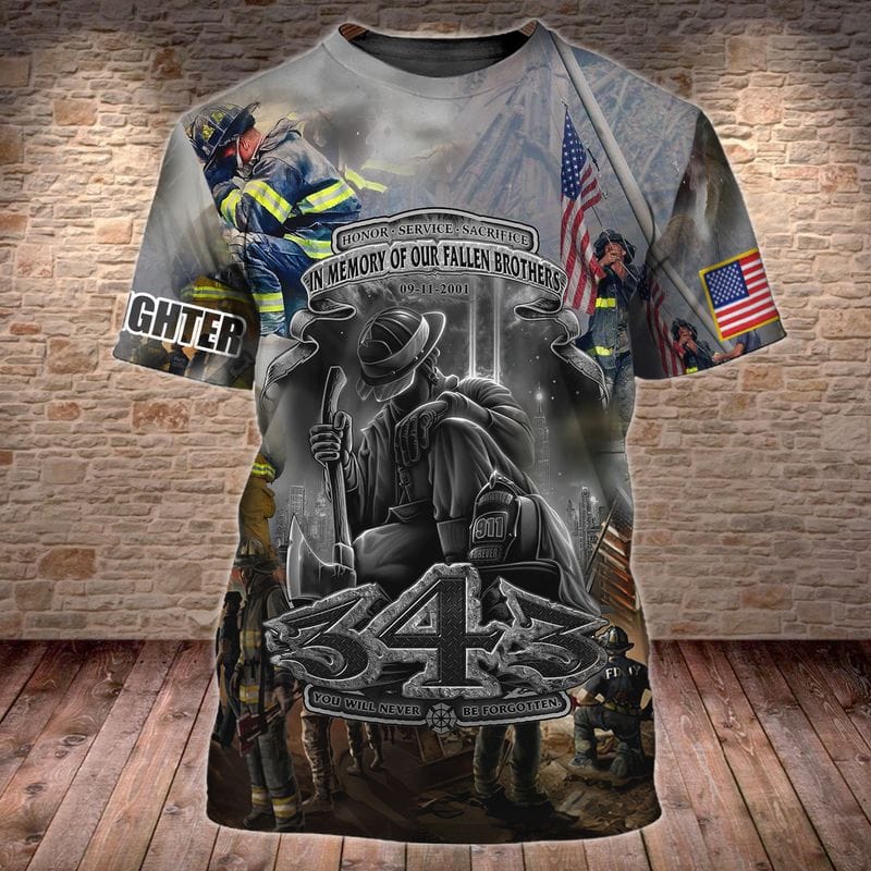 You Will Never Be Forgotten 343 Firefighter 3D Printed Shirt, Pride Firefighter Shirt TO3295