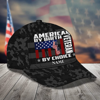 Personalized Name 3D Cap Hat American By Birth Veteran by Choice Cap, Personalized Gift For Veteran CA0019