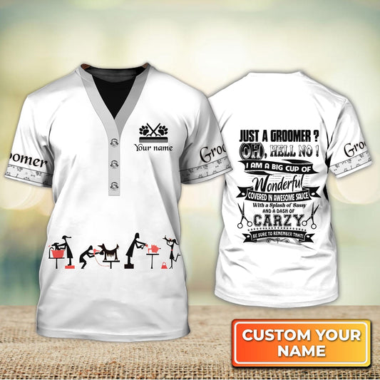 Personalized Groomer Shirts Just A Dog Groomer Pet Groomer Uniform White Groomer Shop TO1780