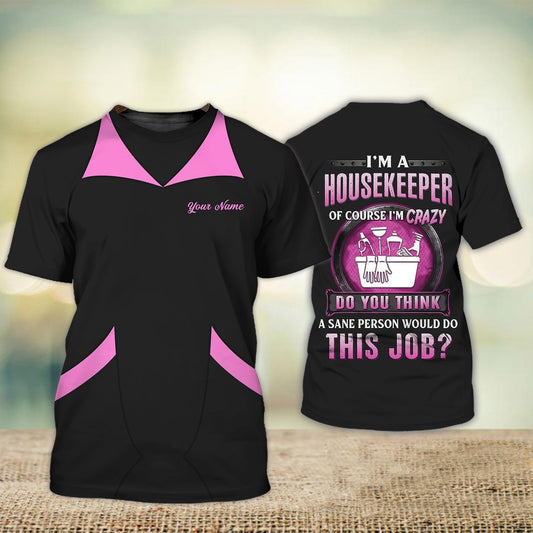 Custom Housekeeper Shirt I'm A Housekeeper Housekeeping Essential Uniform Pink TO1611