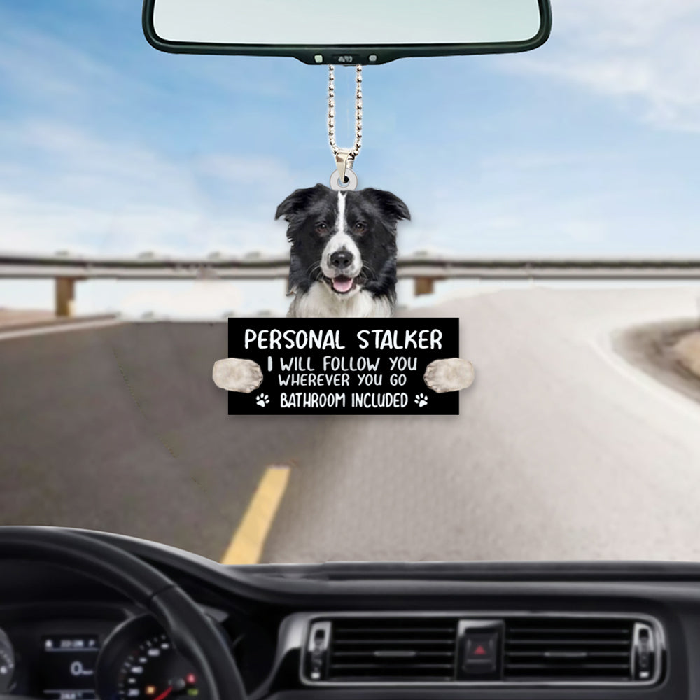 Border Collie Personal Stalker Will Follow You Wherever You Go Car Hanging Ornament OO1046