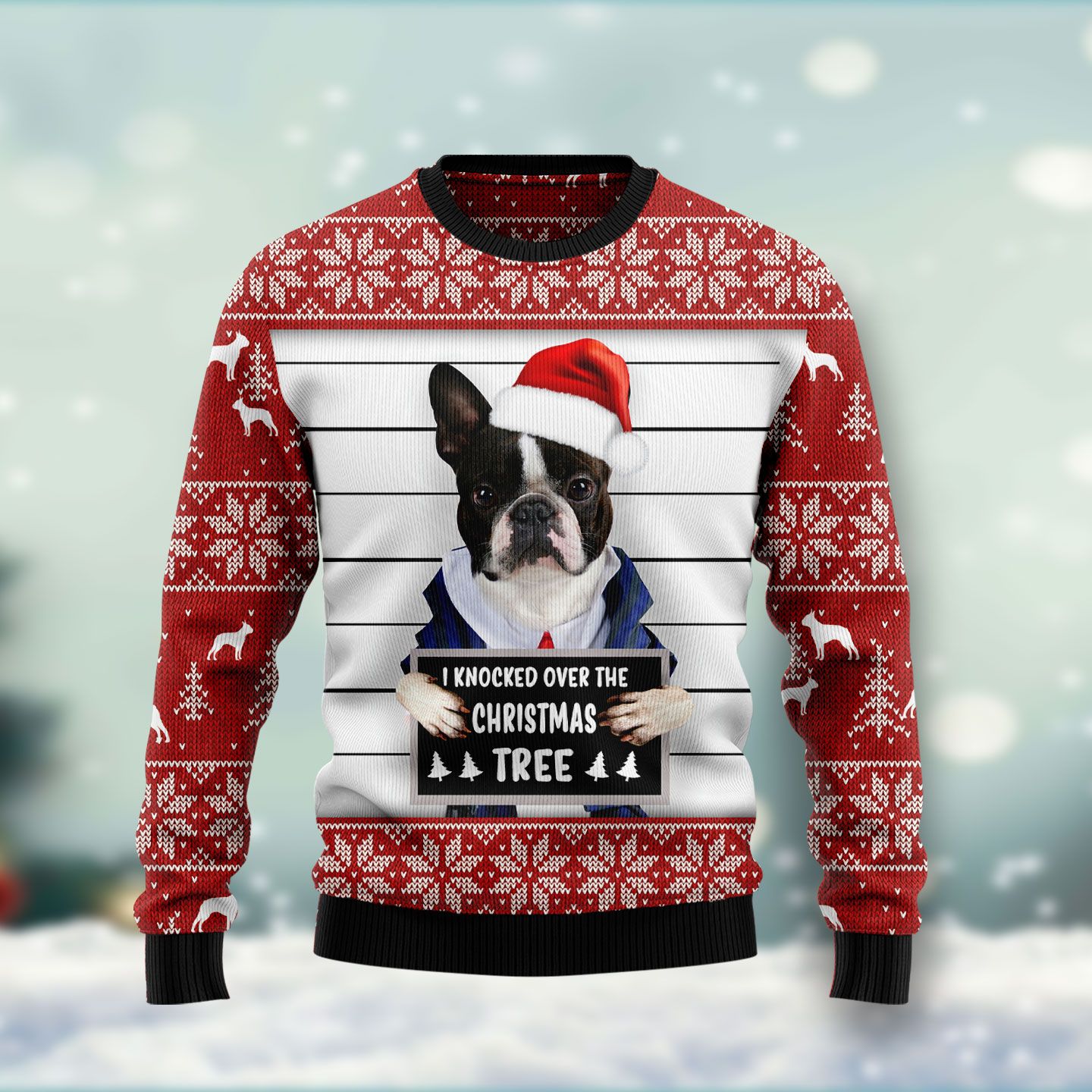 Boston Terrier I Knocked Over The Christmas Tree Ugly Christmas Sweater For Men & Women SO0825