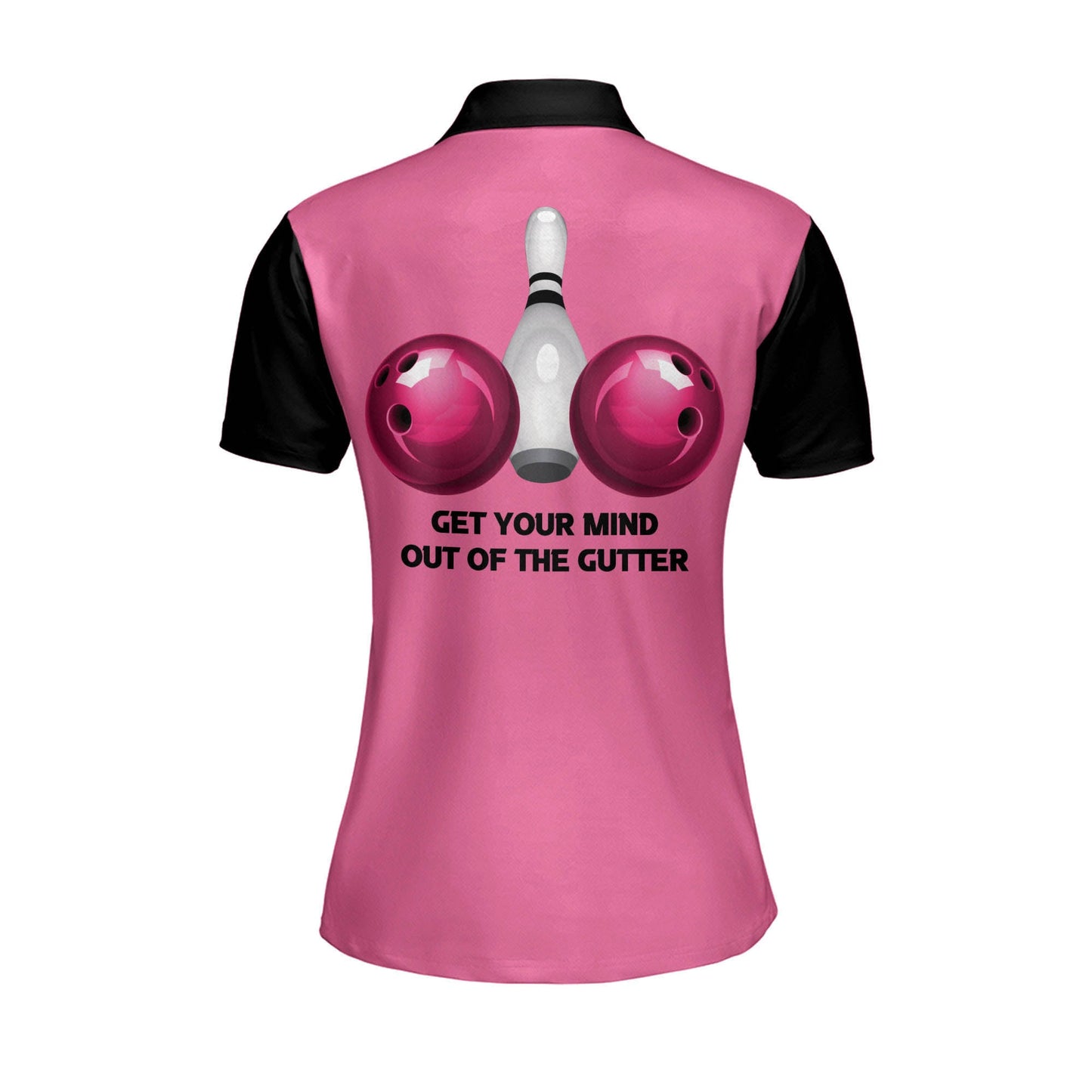 Get Your Mind Out of The Gutter Pink Polo Shirt, Personalized Bowling Polo Shirt SO0619