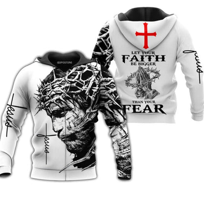 Let Your Faith Be Bigger Than Your Fear Jesus 3D Full Printed Shirt, Faith Over Fear 3D Hoodie, Jesus Sweatshirt TO0235