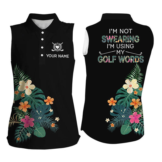 Black Women Flowers Sleeveless Polo Shirt Custom Name I Am Not Swearing I'M Using My Golf Words SO1403