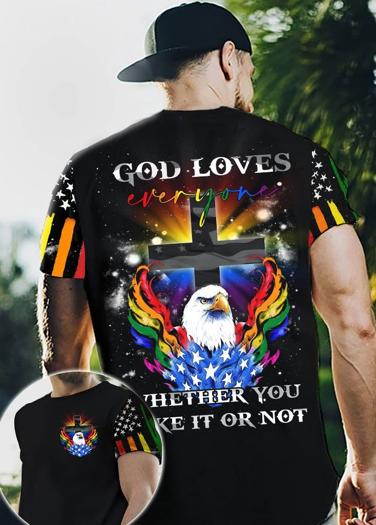 Pride Shirt Eagle God Loves Everyone Whether You Like It Or Not, Gift For LGBT, Queer LGBT LO0744