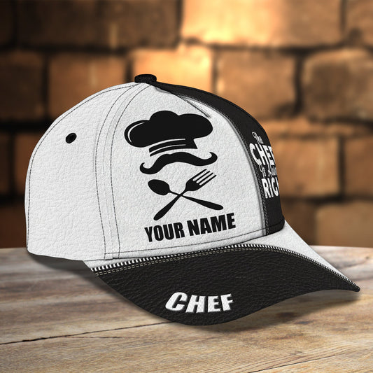 3D Classic Cap Chef Is Always Right Personalized Name Cap 23 Lasfour CA0917