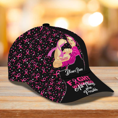 Custom Breast Cancer Awareness Cap Hat, All Things are Possible, Gift For Breast Cancer Survivor CO1012
