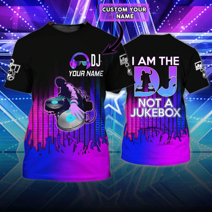 Personalized 3D Dj T Shirt, I Am The Dj Not The Jukebox Shirts, Gift To My Friend Dj, Musican Disc Jockey Shirt TO0056