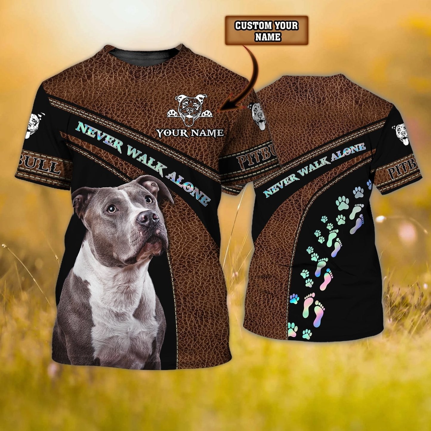 Custom T Shirt With Pitbull Never Walk Alone Leather Pattern Full Size Men Women TO1094