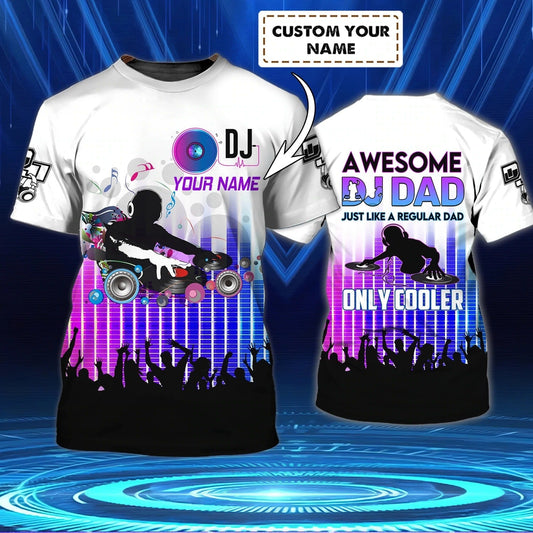 Custom With Name Awesome Dj Dad 3D Shirt, Cool Deejay Dad T Shirt, Father Day Gift To Dj Man, Dj Shirt TO0055