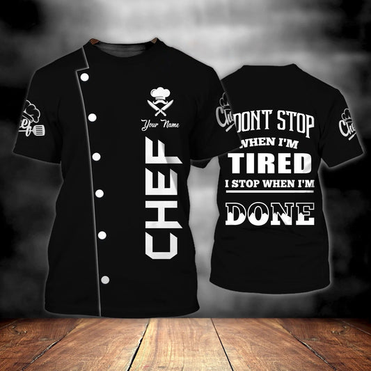 Custom Name Black Shirt For A Chef, I Don't Stop When I'm Tired Shirt, Chef Shirts TO1032