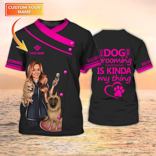 Personalized Name 3D Black Pink Pet Groomer Tshirt Dog Grooming Is Kinda My Thing TO1290