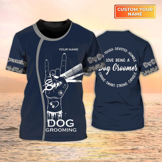 Dog Groomer Grooming Pet Salon Uniform Love Being A Dog Groomer 3D Tshirt TO2583