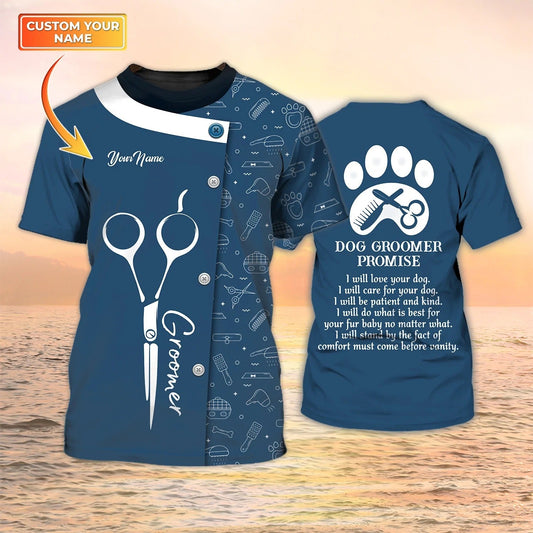 Custom Dog Groomer Shirt, Promise Grooming Pet Salon Uniform Dog Groomer 3D Tshirt, Groomer Gifts TO2573