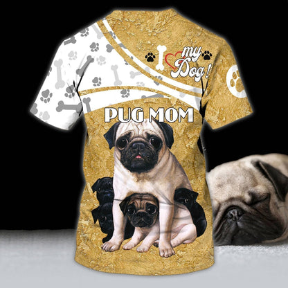 Custom Pug Mom 3D T Shirt For Men Women, Dog Mom Shirts TO1119