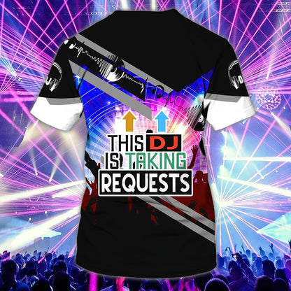 Personalized 3D Full Print T Shirt For Dj And Musican, This Dj Is Taking Requests Shirts, Dj Shirt TO0037