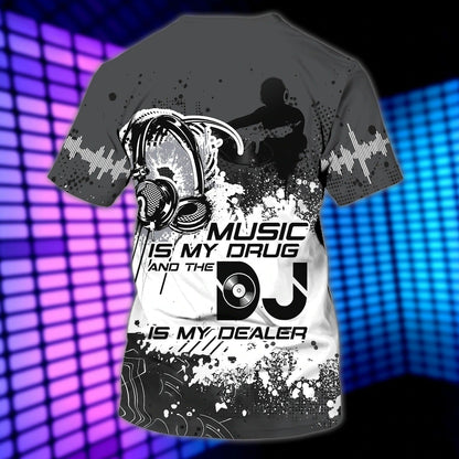 Customized 3D T Shirt For Deejay Man And Woman, Dj Shirt Full Print, Music Is My Drug, Present To Musican Dj Lovers TO0053