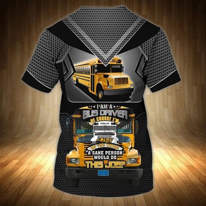 Bus Driver Custom Name 3D T Shirt, I AM School Bus Driver Tshirt TO2267