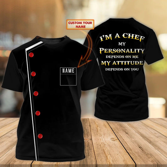 Customized I Am A Chef T Shirt, Black Shirt For A Master Chef, My Attitude Depends On You Chef Shirts TO1051